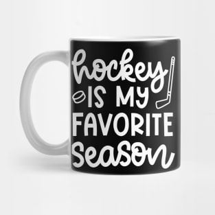 Hockey Is My Favorite Season Ice Hockey Field Hockey Cute Funny Mug